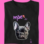 Camiseta Bulldog Frances "Mãe de Bulldog"