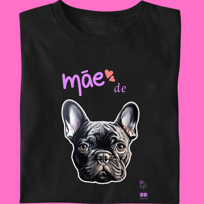 Camiseta Bulldog Frances "Mãe de Bulldog"