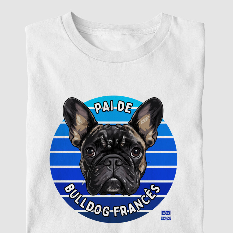 Camiseta Bulldog Frances "Pai - Tigrado"