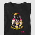 Camiseta Bulldog Frances "Mãe de Frenchie 11"