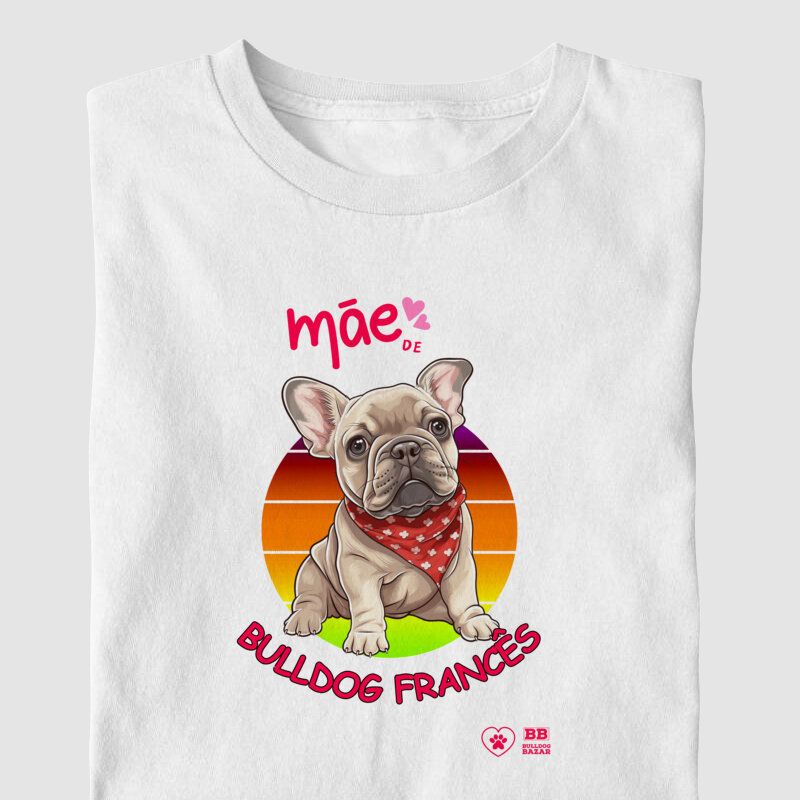 Camiseta Bulldog Francês "Mãe de Frenchie 12"