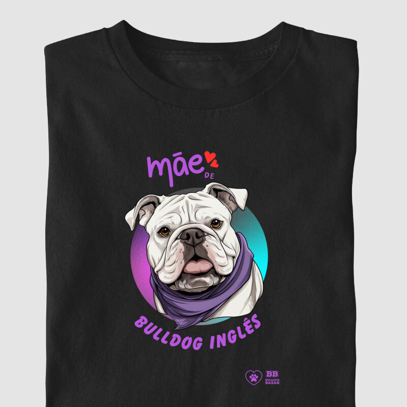 Camiseta Bulldog Inglês "Mãe de Bulldog 2"