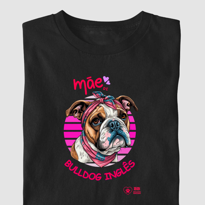 Camiseta Bulldog Inglês "Mãe de Bulldog 1"