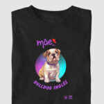 Camiseta Bulldog Inglês "Mãe de Bulldog 7"