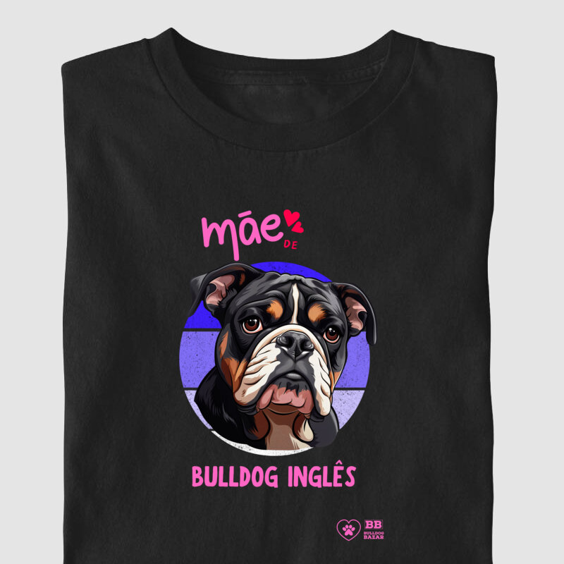 Camiseta Bulldog Ingles "Mãe de Bulldog 5"