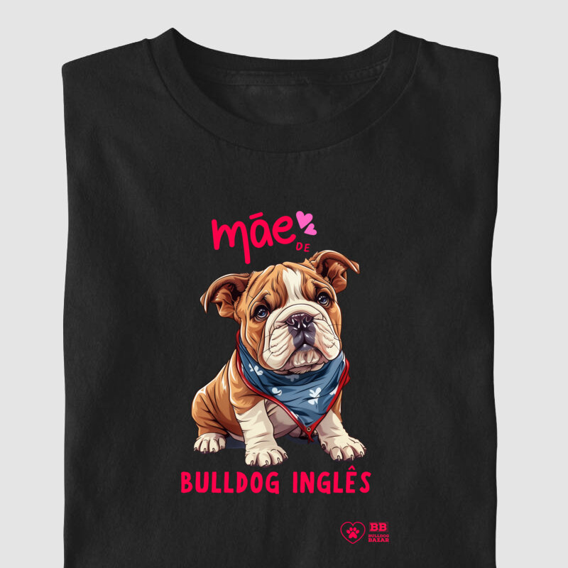Camiseta Bulldog Ingles "Mãe de Bulldog 9"