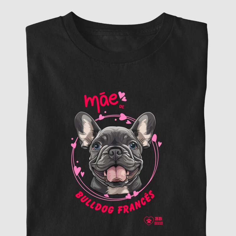 Camiseta Bulldog Frances "Mãe de Frenchie 2"