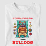 Camiseta - Camiseta Bulldog Frances "Eu preferia estar em ...